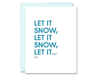 Snarky Parody Let It Snow Card - Funny Traditional Christmas Card - Minimalist Christmas Card - Simple Christmas Card - Blue Holiday Card