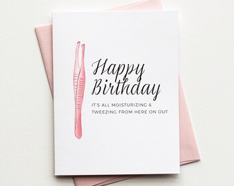 Funny Birthday Card for Women - Middle Age Birthday, 40th Birthday, 50th Birthday - Getting Older - Moisturizing and Tweezing