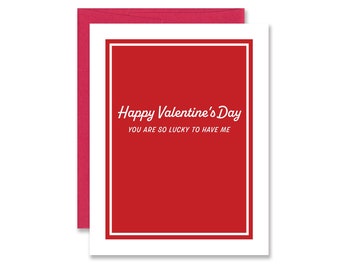 Modern, Funny Valentine's Day Card - Silly Galentine's Day Card - Valentine for Mom - Bold Valentine - Lucky To Have Me Card