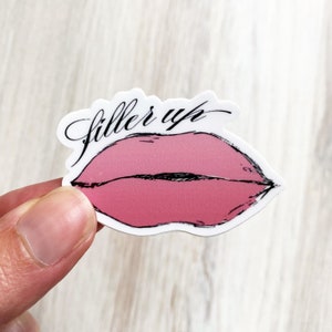 Funny Lip Filler / Injectables Vinyl Die Cut Sticker - Hand-drawn - 1.34 x 2 - Durable / Weather-proof - Filler Up