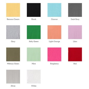 May include: A color chart showing 14 different colors, including Banana Cream, Black, Cancun, Dark Gray, Gray, Kelly Green, Light Orange, Lilac, Military Green, Mint, Raspberry, Red, Silver, and White.