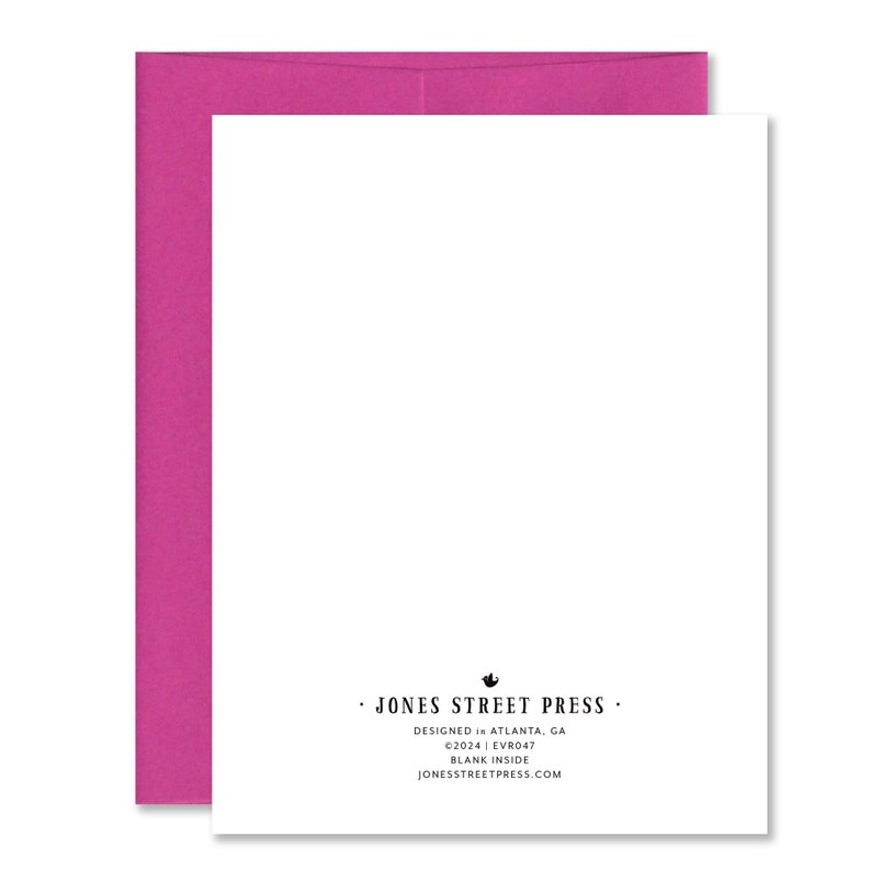 K&ouml;nnte beinhalten: Eine wei&szlig;e Karte mit schwarzem Text auf der R&uuml;ckseite. Der Text lautet "&bull; JONES STREET PRESS &bull; DESIGNED in ATLANTA, GA &copy;2024 | EVR047 BLANK INSIDE JONESSTREETPRESS.COM"