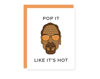 Funny Snoop Dog Card - Funny Popits Card - Pop It Like It’s Hot Card - Parent Card - Raising Kids Card - Card for Mom - Card for Friend