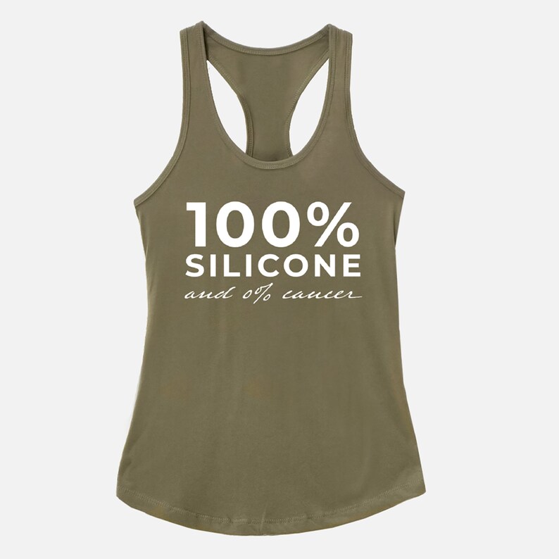 May include: A green tank top with the text "100% Silicone and 0% cancer" in white.