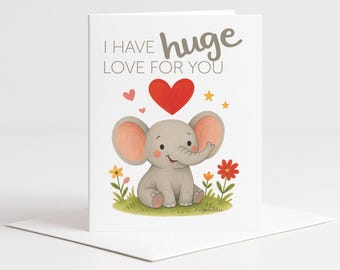 Cute Elephant Love Card, I Have Huge Love for You Card, Hand Drawn Elephant Greeting Card, Romantic Cute Card A2 with Envelope
