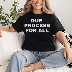 Protect Due Process Stand Liberty Not Authoritarianism, Protest Social Justice Apparel Political Rally tee, Justice Matters Activist Shirt