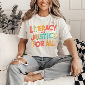 Reading Shirt For Women, Literacy And Justice For All, Teacher Shirt, Book Club Shirt, Reading Teacher Shirt, School Librarian Gift