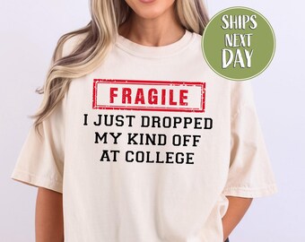 Funny College Drop Off Shirt, Fragile Mom T-Shirt, Proud College Mom, Emotional First Day of College Tee, Fragile College Send Off Tee-TC025