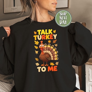 Thanksgiving Sweatshirt: Cheerful Cartoon Turkey with Talk Turkey to Me Sweatshirt, Hello Fall Hoodie  -TC012