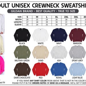 May include: A Gildan adult unisex crewneck sweatshirt size chart featuring a table with width, length, and sleeve measurements in inches for sizes S to 5XL. The image displays fifteen color options including black, white, navy, maroon, forest green, military green, sand, ash, sport grey, dark heather, dark chocolate, red, royal, light blue, and light pink.