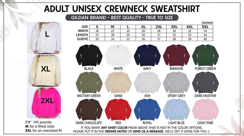 May include: A Gildan adult unisex crewneck sweatshirt size chart featuring a table with width, length, and sleeve measurements in inches for sizes S to 5XL. The image displays fifteen color options including black, white, navy, maroon, forest green, military green, sand, ash, sport grey, dark heather, dark chocolate, red, royal, light blue, and light pink.