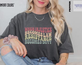 Comfort Colors T-Shirt: Resistance, Justice, Human Rights Tee