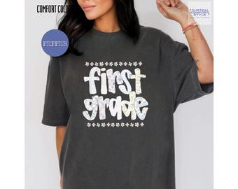Comfort Colors First Grade Teacher Shirt: Floral Elementary School Tee