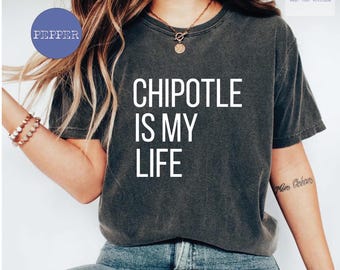Funny Mexican Food T-Shirt: Chipotle Lover Burrito Tee - Comfort Colors