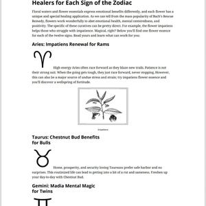 May include: A black and white illustration of a flower with the text "Impatiens" below it. The text "Find Your Celestial Essence: Twelve Floral Healers for Each Sign of the Zodiac" is at the top of the page. The text "Aries: Impatiens Renewal for Rams" is below the illustration. The text "High energy Aries often race forward as they blaze new trails. Patience is not their strong suit. When the going gets tough, they just race forward, never stopping. However, this can also be a major source of undue stress and strain; try impatiens flower essence and you'll discover a wellspring of fortitude." is below the text "Aries: Impatiens Renewal for Rams".