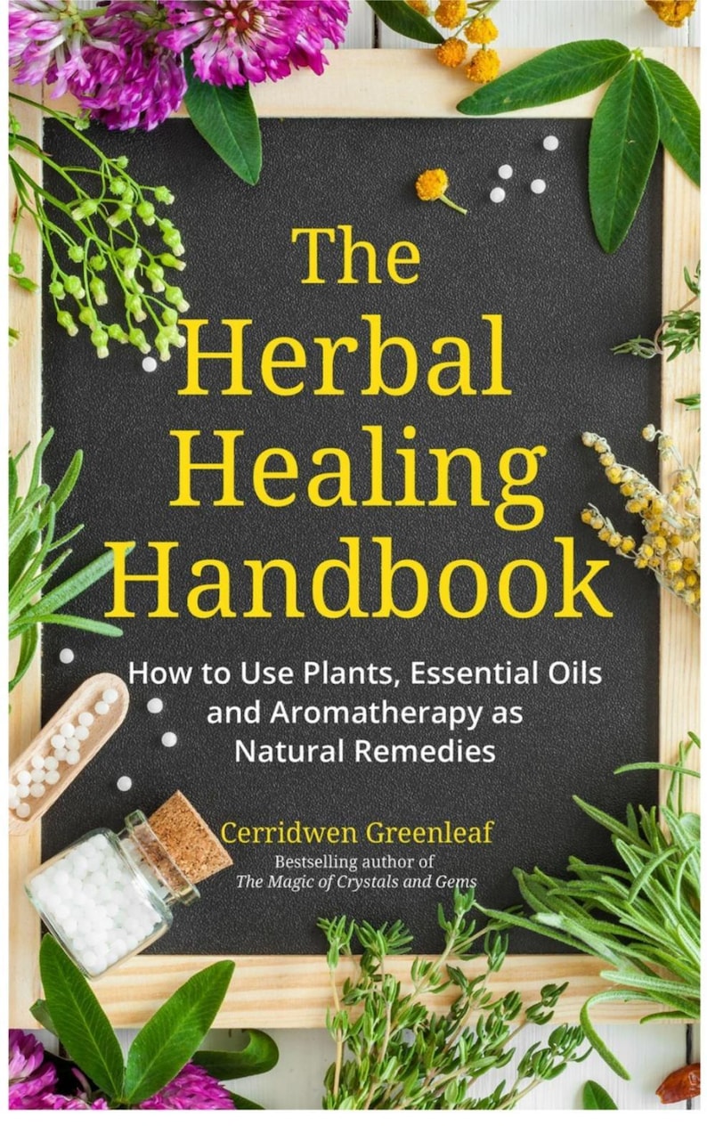 May include: A black chalkboard with white lettering that reads "The Herbal Healing Handbook: How to Use Plants, Essential Oils and Aromatherapy as Natural Remedies." The text is written in a yellow font. The chalkboard is surrounded by a wooden frame and various green herbs and flowers.