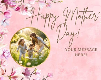 Mother's Day Custom Photo Card (digital)