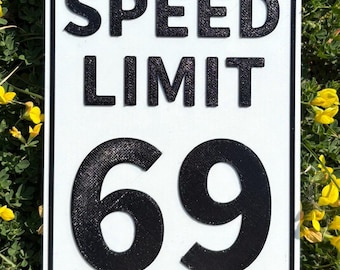 Speed Limit 69 Street Speeding Warning Funny Sign In Vibrant White With Black Lettering Highly Visible Indoor Outdoor Customizable