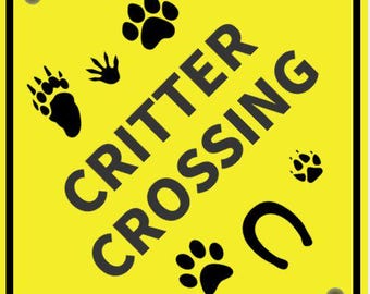 Critter Crossing Sign In Vibrant Yellow With Black Lettering Highly Visible Indoor Outdoor Customizable