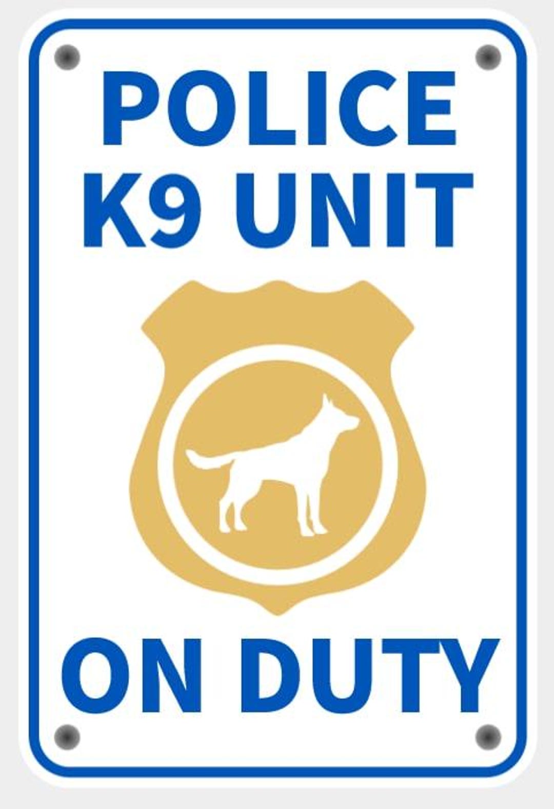 Police K9 Unit on Duty Sign in Vibrant White With Blue Lettering Highly ...