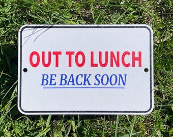 "Out To Lunch Be Back Bald Schild Büro BRB Weg Hinweis Weiß mit roten und blauen Schriftzug gut sichtbar Indoor Outdoor