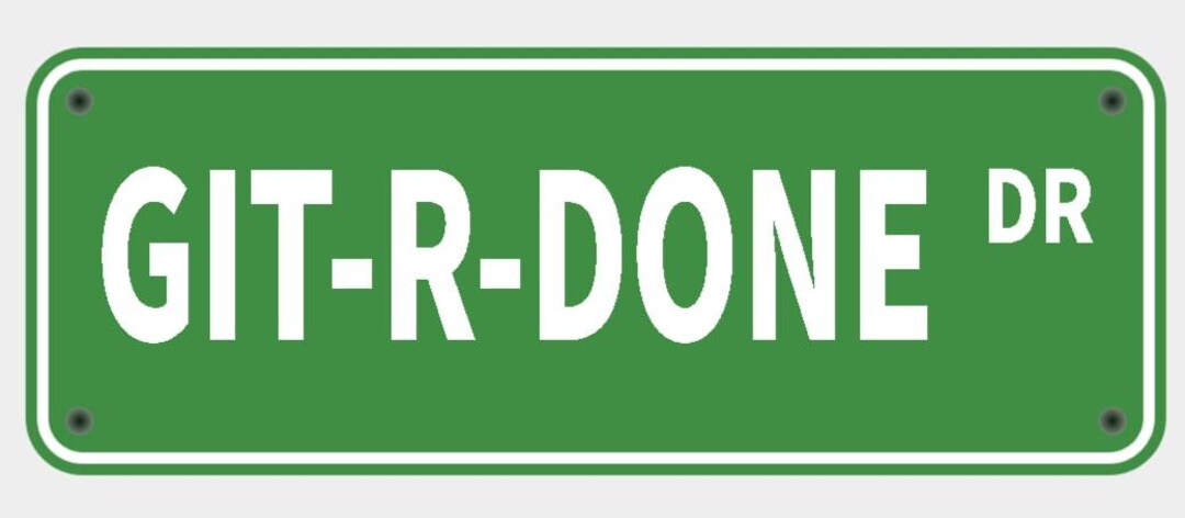 Get R Done Signs Git-r-done Drive in Vibrant Green With White Lettering Highly Visible ...
