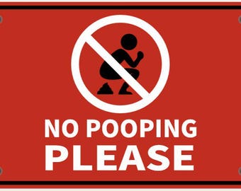 No Pooping please Wand- oder Türschild in leuchtendem Rot mit weißer Beschriftung Indoor Outdoor Mini Schilder anpassbar