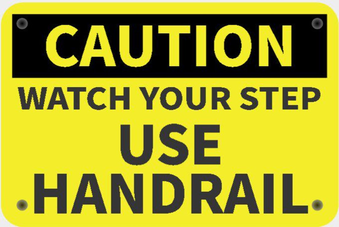 Caution Watch Your Step Use Handrail Sign Vibrant Yellow With Black ...