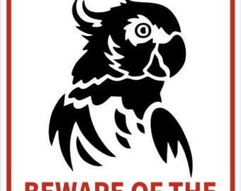 Warning Beware Of The Parrot Sign In Vibrant White With Red Lettering Highly Visible Indoor Outdoor Customizable