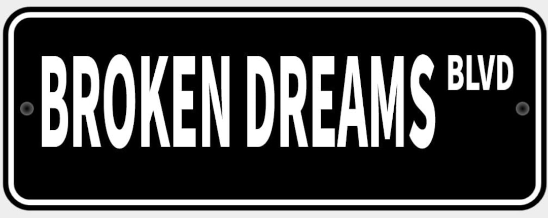 Broken Dreams Boulevard Street Sign in Vibrant Black With White
