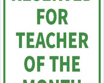 Reserved For Teacher Of The Month Sign Back To School Vibrant White With Green Lettering Indoor Outdoor Customizable Mini Signs