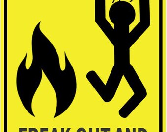 In Case Of Fire Freak Out And Run Like Hell Funny Sign In Vibrant Yellow With Black Lettering Highly Visible Indoor Outdoor Customizable