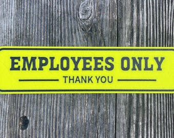 Nur Mitarbeiter Danke, Schild in lebhaftem Gelb mit schwarzer Beschriftung Gut sichtbare Indoor Outdoor Mini Schilder Anpassbar