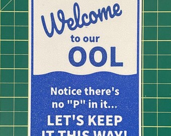 Funny Don't Pee In Pool Sign - 9x12 Inch Aluminum "Welcome To Our OOL" Warning Sign