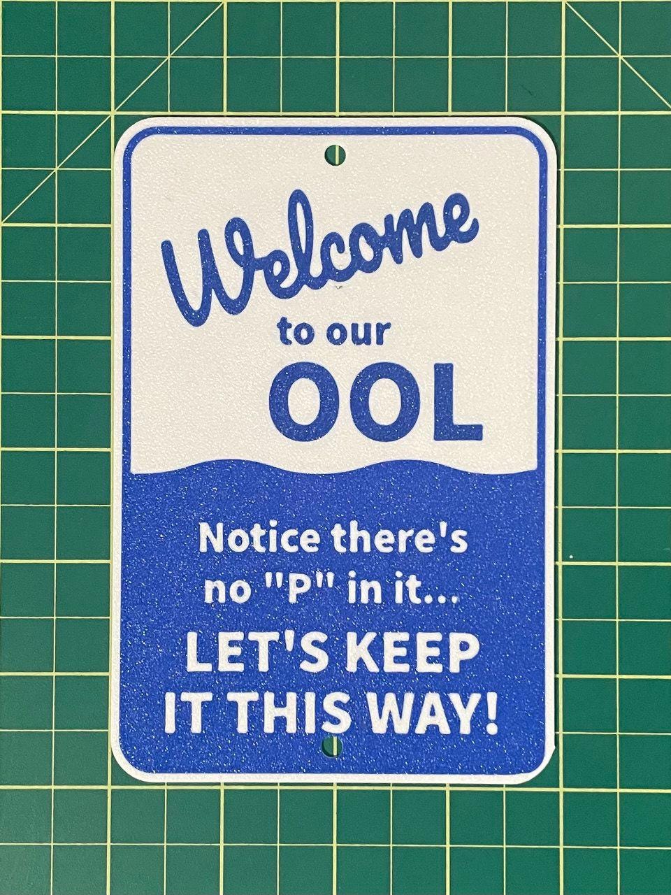 Funny Don't Pee In Pool Sign - 9x12 Inch Aluminum "Welcome To Our OOL" Warning Sign