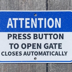 Press Button To Open Gate Closes Automatically Sign Safety Warning Vibrant White Blue Black White Lettering Highly Visible Indoor Outdoor