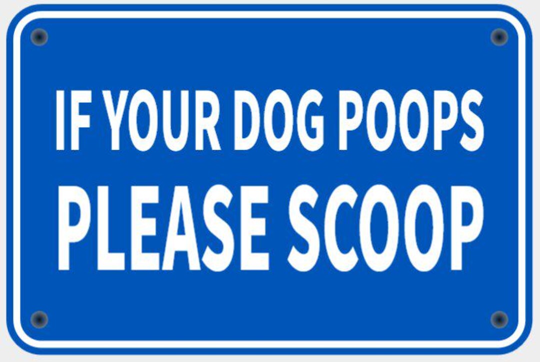 If Your Dog Poops Please Scoop Sign Dog Pet Safety Warning Vibrant Blue ...