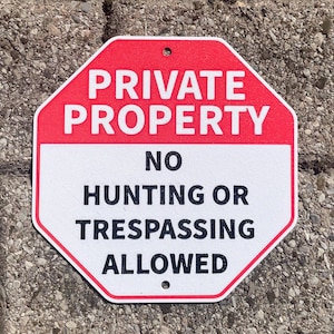 Private Property No Hunting Or Trespassing Allowed Sign Safety Warning Vibrant White And Red With Black Lettering Indoor Outdoor