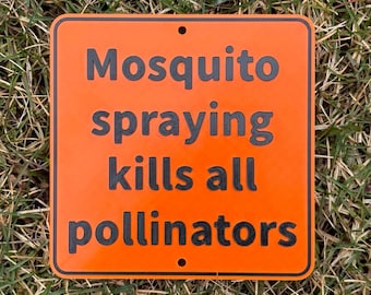 Mosquito Spraying Kills All Pollinators Do Not Spray Sign Safety Warning Vibrant Orange With Black Lettering Indoor Outdoor Mini Signs