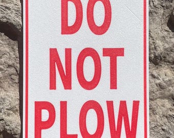 Do Not Plow Snow Sign Safety Warning Vibrant Red With White Lettering Indoor Outdoor