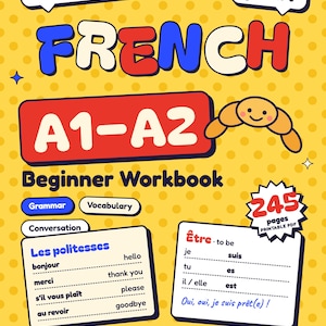 Peut inclure: Une couverture de cahier d'exercices de français niveau A1-A2 sur fond jaune à pois. Elle présente le texte "Bonjour !", "Ça va ?", "FRENCH", "A1-A2", "Beginner Workbook", "245 pages" et "frenchwithyann.com" avec une illustration de croissant.