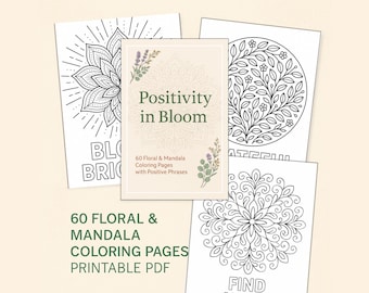 Peut inclure: Plusieurs pages de coloriage imprimables avec des motifs floraux et mandalas. La couverture centrale du livre indique "Positivity in Bloom" et comprend le texte "60 Floral & Mandala Coloring Pages with Positive Phrases". Le texte supplémentaire comprend "60 FLORAL & MANDALA COLORING PAGES PRINTABLE PDF".