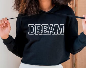 Dream DTG printed womens casual graphic cozy soft crop hoodie sweatshirt