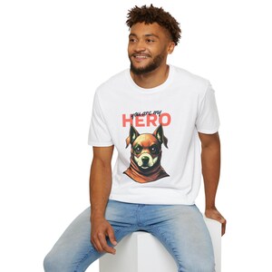 You Are My Hero Dog Lover T-Shirt, Cute Pet Gift, Unisex Softstyle Tee for Dog Owners, Birthday Present, Animal Lover Apparel