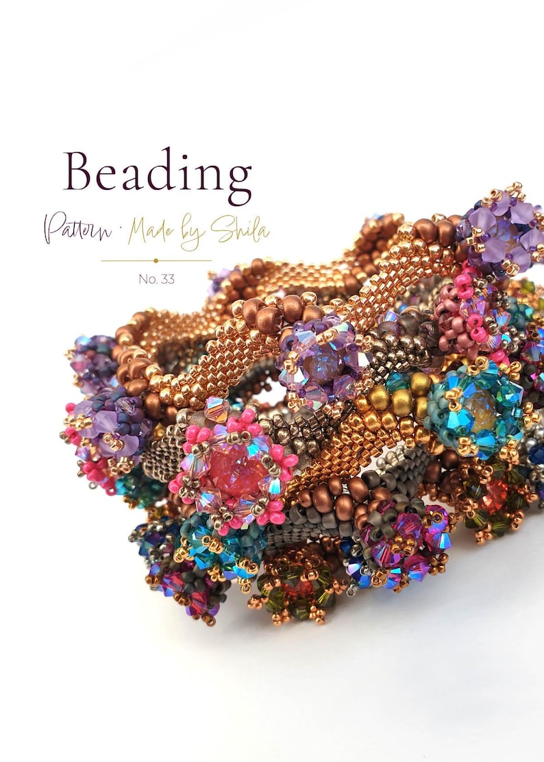 May include: A beaded bracelet featuring a complex woven structure of metallic bronze seed beads interspersed with clusters of multi-colored faceted crystals in shades of purple, pink, blue, and green. Text reads Beading Pattern Made by Shila No. 33.