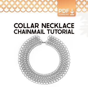 May include: A silver-toned chainmail collar necklace featuring a dense, interlocking circular ring pattern. Above the necklace, the text reads COLLAR NECKLACE CHAINMAIL TUTORIAL with a PDF download icon in the upper right corner.