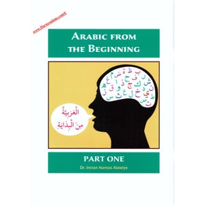 May include: A book cover titled Arabic from the Beginning Part One by Dr. Imran Hamza Alawiye. The cover features a black silhouette of a human head with colorful Arabic letters inside the brain area and a speech bubble containing Arabic text.