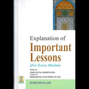 以下が含まれることがあります： 「Explanation of Important Lessons (For Every Muslim)」という金色のタイトルが書かれた本の表紙。この本は、アブドゥルアズィーズ・ビン・アブドゥッラー・ビン・バズによって書かれ、ムハンマド・ビン・アリー・ビン・イブラヒム・アル・アルファジによって編集されました。表紙には、モスクの装飾的な画像が描かれています。
