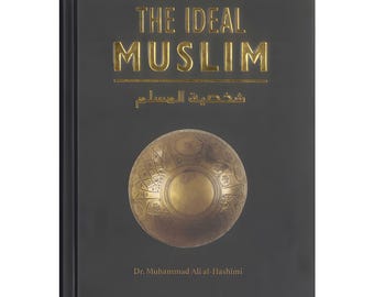 The Ideal Muslim | Islamic Self-Improvement Book by Dr. Al-Hashimi