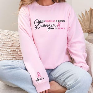 Custom He Comeback is Always Stronger Than The Setback Sweatshirt ,Pink Out Sweater, Breast Cancer Crewneck, Breast Cancer Gift